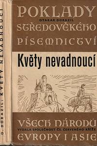 156147. Dorazil, Otakar – Květy nevadnoucí : poklady středověkého písemnictví Evropy a Asie