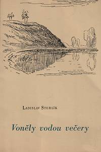 27035. Stehlík, Ladislav – Voněly vodou večery (podpis)