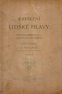 42127. Wellner, Karel – Kreslení lidské hlavy : pro žáky vyšších škol reálných a vyšš. gymnasií