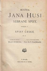 Hus, Jan – Mistra Jana Husi sebrané spisy. Svazek V., Spisy české. Díl II.