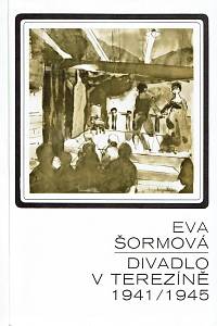 155586. Šormová, Eva – Divadlo v Terezíně 1941-1945