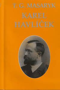 Masaryk, Tomáš Garrigue – Karel Havlíček : snahy a tužby politického probuzení