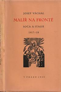 494. Váchal, Josef – Malíř na frontě : Soča a Itálie 1917-1918 (podpis)