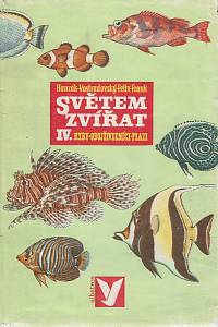 35395. Hanzák, Jan / Felix, Jiří / Frank, Stanislav / Vostradovský, Jiří – Světem zvířat IV. - Pláštěnci, bezlebeční, ryby, obojživelníci a plazi