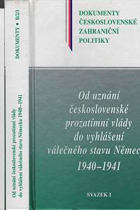 156834. Od uznání československé prozatímní vlády do vyhlášení válečného stavu Německu 1940-1941, svazky I-II