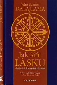 45314. Jeho Svatost Dalajlama – Jak šířit lásku : rozšiřování okruhu milujících vztahů