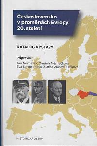 156390. Němeček, Jan / Němečková, Daniela / Semotanová, Eva / Zudová-Lešková, Zlatica – Československo v proměnách Evropy 20. století : katalog výstavy