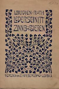 156396. Roth, Clara – M. Laudien Anleitung zum Lederschnitt, Zinnbossieren und Gravieren