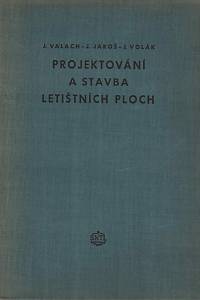 156869. Valach, Jan / Jaroš, Josef / Volák, Jan – Projektování a stavba letištních ploch