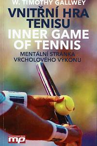 156244. Gallwey, W. Timothy – Vnitřní hra tenisu, Mentální stránka vrcholového výkonu