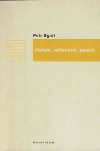 156419. Sgall, Petr – Jazyk, mluvení, psaní