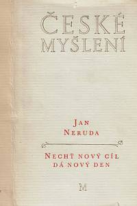 20942. Neruda, Jan – Nechť nový cíl dá nový den : výběr z úvah, črt a poezie