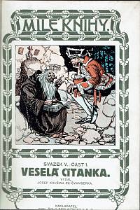 Krušina ze Švamberka, Josef – Veselá čítanka I., Z doby starší