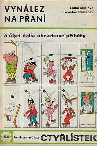 44554. Štíplová, Ljuba – Čtyřlístek. 54, Vynález na přání a čtyři další obrázkové příběhy