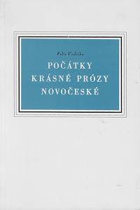 24108. Vodička, Felix – Počátky krásné prózy novočeské : příspěvek k literárním dějinám doby Jungmannovy