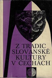 53165. Z tradic slovanské kultury v Čechách : Sázava a Emauzy v dějinách české kultury