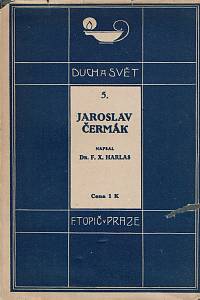 68571. Harlas, František Xaver – Jaroslav Čermák, Život a dílo