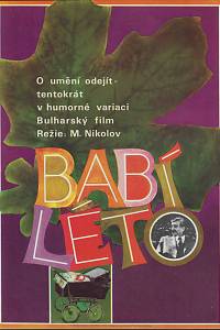 19112. Stárková, Olga – Babí léto : o umění odejít - tentokrát v humorné variaci : bulharský film