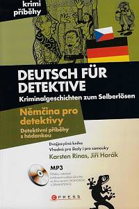 156470. Rinas, Karsten / Horák, Jiří – Deutsch für Detektive : Kriminalgeschichten zum Selberlösen = Němčina pro detektivy : detektivní příběhy s hádanou 