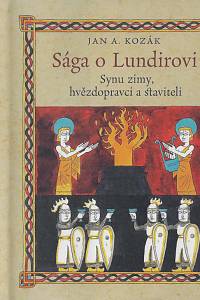 156486. Kozák, Jan A. – Sága o Lundirovi - synu zimy, hvězdopravci a staviteli