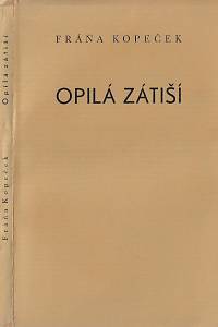 46785. Kopeček, Fráňa – Opilá zátiší : prózy (podpis)