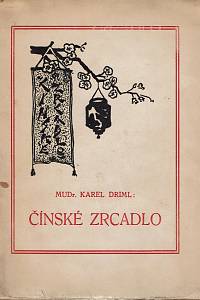 156287. Driml, Karel – Čínské zrcadlo, Pohádková divadelní hra pro mládež o 6 obrazech s prologem