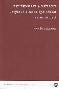 157033. Štoll, Pavel (a kol.) – Zkušenosti a vztahy, Lotyšská a česká společnost ve 20. století