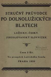 157035. Domanja, A. / Páta, Josef – Blotowski pućnik lužička Blata = Stručný průvodce po dolnolužických Blatech