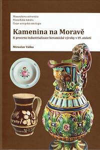 157036. Válka, Miroslav – Kamenina na Moravě, K procesu industrializace keramické výroby v 19. století