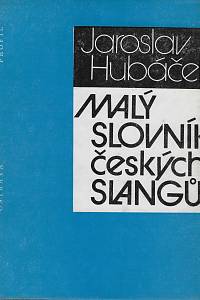 65079. Hubáček, Jaroslav – Malý slovník českých slangů