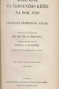 Dorazil, Otakar / Semík, Matěj – Kalendář Čs. červeného kříže na rok 1939 (kapesní zeměpisný atlas)