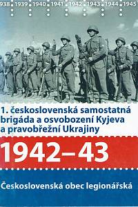 156502. 1. československá samostatná brigáda v SSSR (1943-1944) a osvobození Kyjeva a pravobřežní Ukrajiny (1943-1944)