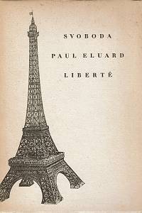 49169. Eluard, Paul – Svoboda = Liberté, Báseň ze sbírky Poesie a pravda 1942
