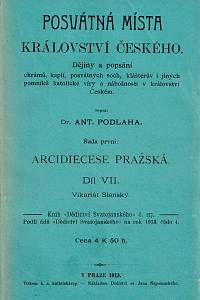 37331. Podlaha, Antonín – Posvátná místa království Českého, Dějiny a popsání chrámů, kaplí, posvátných soch, klášterů i jiných pomníků katolické víry a nábožnosti v království Českém. Řada první: Arcidiecese pražská, Díl VII., Vikariát Slanský