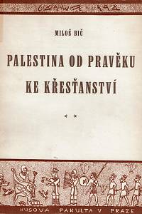 Bič, Miloš – Palestina od pravěku ke křesťanství I.-III.