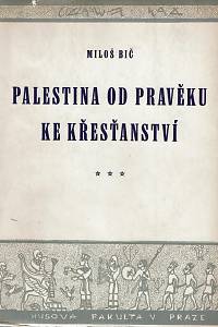 Bič, Miloš – Palestina od pravěku ke křesťanství I.-III.