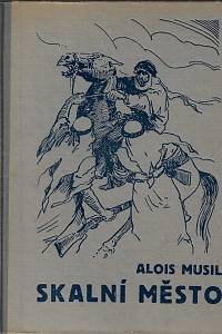 Musil, Alois – Skalní město