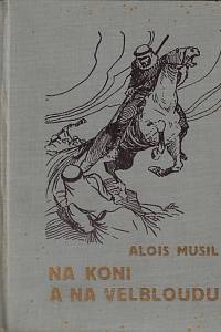 Musil, Alois – Na koni a na velbloudu