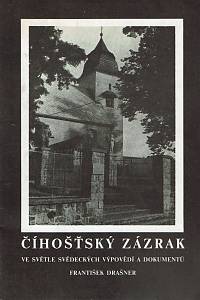 157077. Drašner, František – Číhošťský zázrak ve světle svědeckých výpovědí a dokumentů