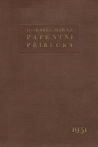 157087. Schulz, Karel – Patentní příručka pro patentování vynálezů v ČSR a v cizině