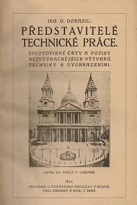 Dorazil, Otakar – Představitelé technické práce, Životopisné črty a popisy nejvýznačnějších výtvarů techniky s vyobrazeními (podpis)