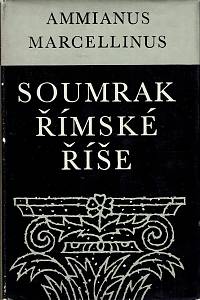 29369. Marcellinus, Ammianus – Soumrak Římské říše