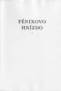 157100. Fénixovo hnízdo : sonety Shakespearových předchůdců a současníků / vybral a přeložil Zdeněk Hron ; pěti barevnými kombinovanými technikami doprovodila Hana Čápová