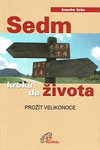 157131. Grün, Anselm – Sedm kroků do života, Prožít Velikonoce