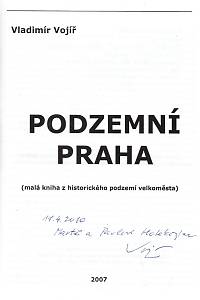 Vojíř, Vladimír – Podzemní Praha (malá kniha z historického podzemí velkoměsta) (podpis)