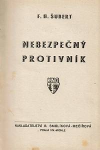 Šubert, František H. – Nebezpečný protivník