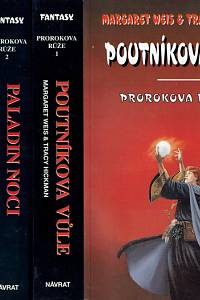 156566. Weis, Margaret / Hickman, Tracy – Prorokova růže 1-3, Poutníkova vůle ; Paladin noci ; Achranův prorok