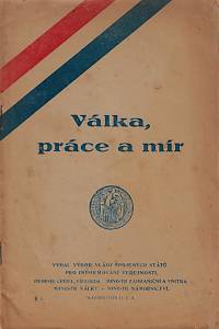 156618. Wilson, Woodrow – Válka, práce a mír : několik řečí a pojednání presidenta Wilsona