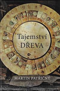 157153. Patřičný, Martin – Tajemství dřeva