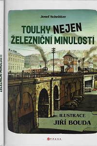 157159. Schrötter, Josef – Toulky nejen železniční minulostí